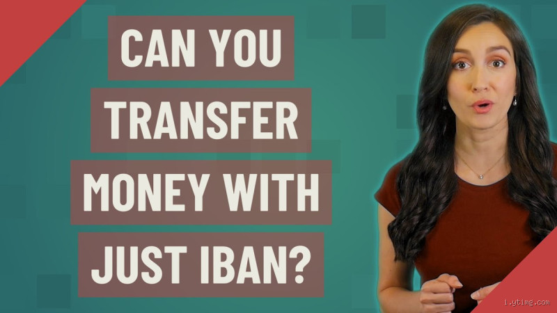 Can You Transfer Money with Just an IBAN? Let's Find Out