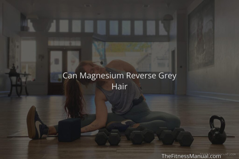 Can Magnesium Really Prevent Grey Hair? Here's What You Need to Know