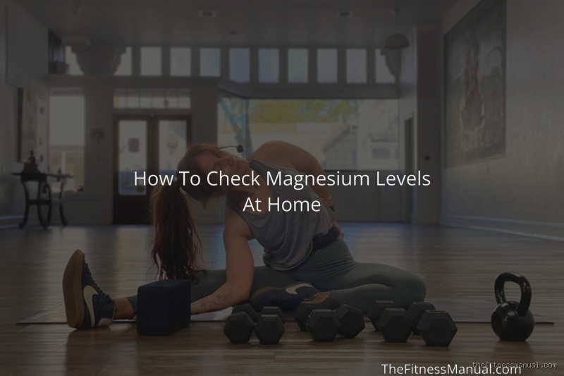 How to Test Your Magnesium Levels at Home: Easy and Effective Methods