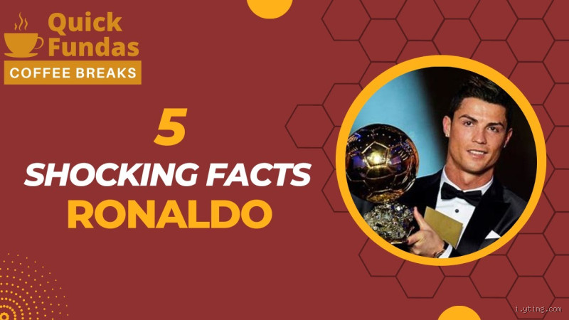 5 Incredible Facts About Ronaldo That You Need to Know