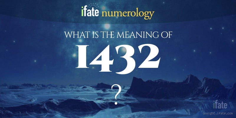 What Does 1432 Mean?