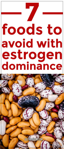 What foods to avoid if you are estrogen dominant?