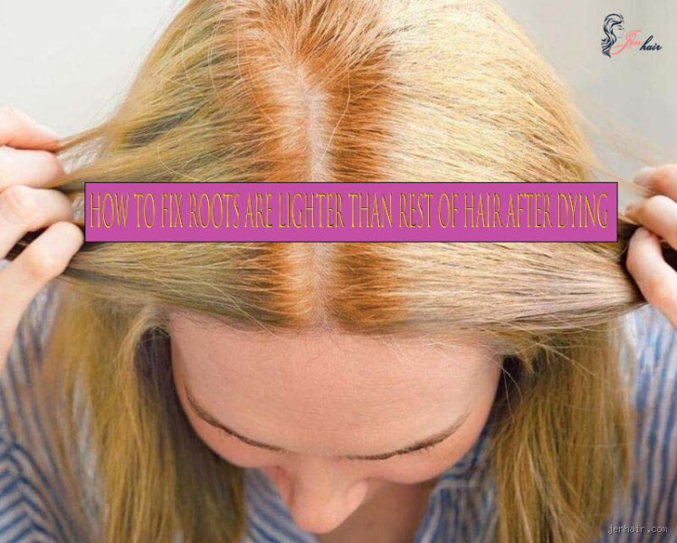 Why Are My Roots Lighter Than the Rest of My Hair After Dying?