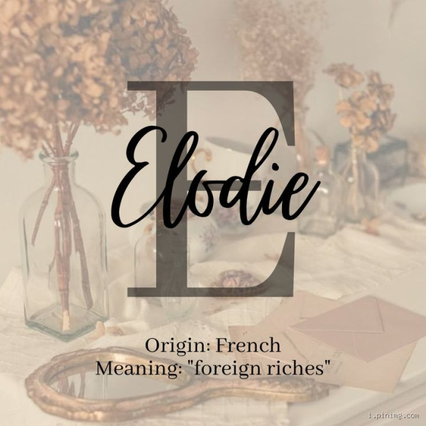Is Elodie a Girl Name? Unveiling the Meaning Behind This Beautiful Name